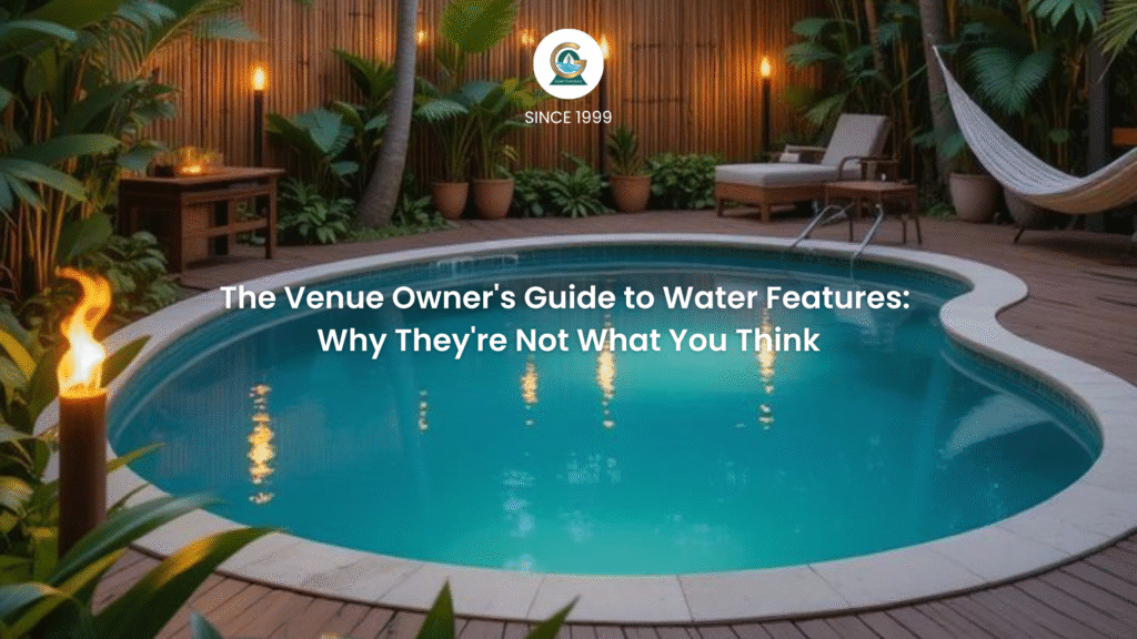 The Venue Owner's Guide to Water Features Why They're Not What You Think