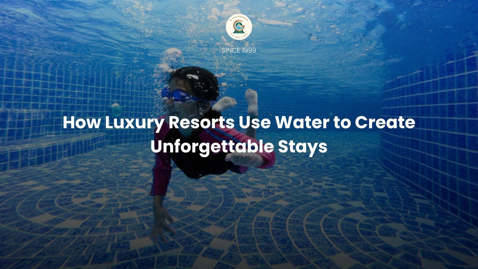 How Luxury Resorts Use Water to Create Unforgettable Stays